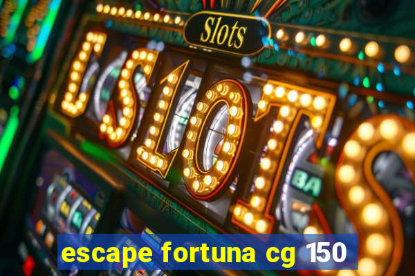 escape fortuna cg 150