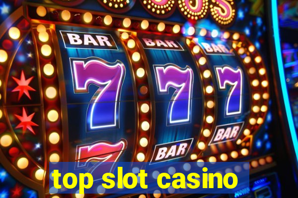 top slot casino