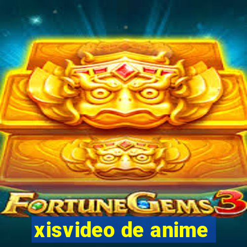 xisvideo de anime