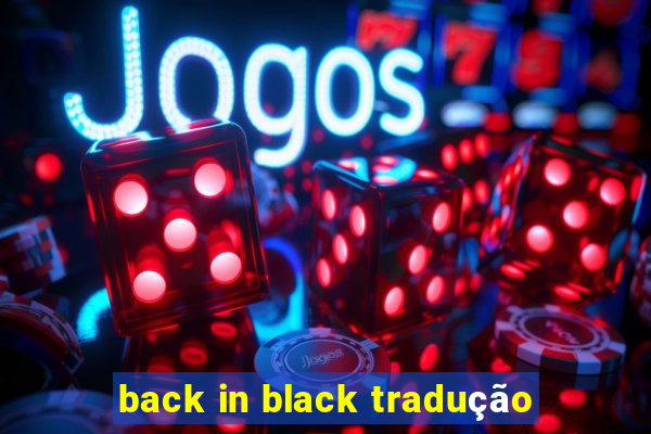 back in black tradução