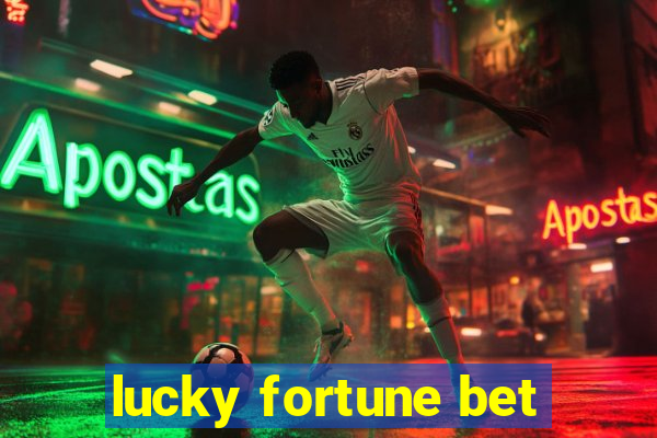 lucky fortune bet