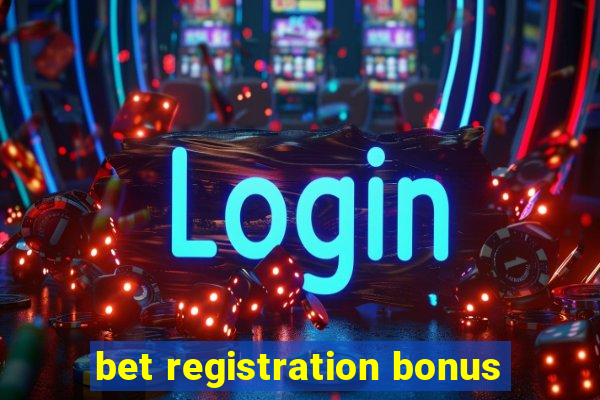 bet registration bonus