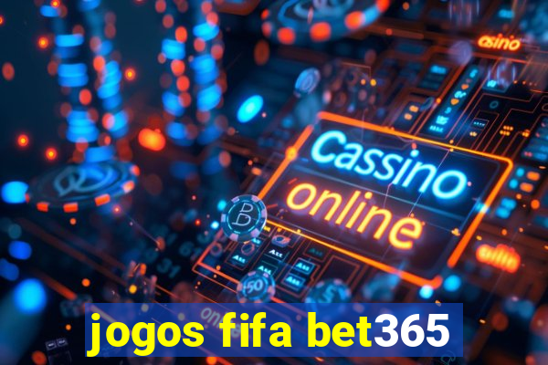 jogos fifa bet365