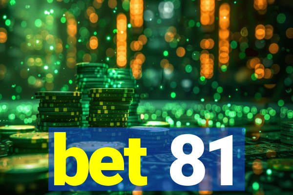 bet 81