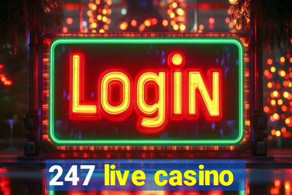 247 live casino