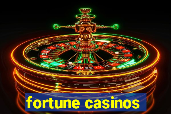 fortune casinos