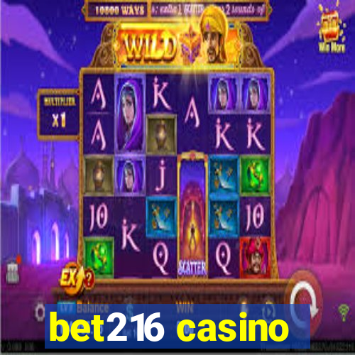 bet216 casino