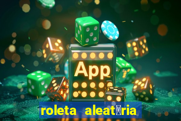 roleta aleat贸ria de nomes