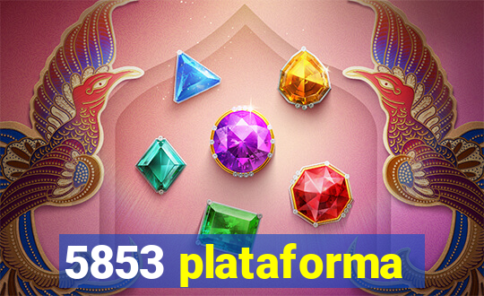 5853 plataforma