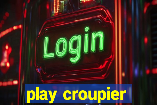 play croupier