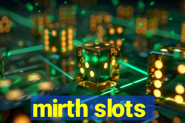 mirth slots