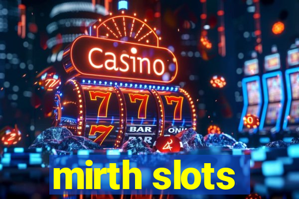 mirth slots