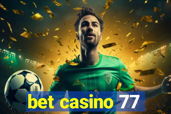 bet casino 77