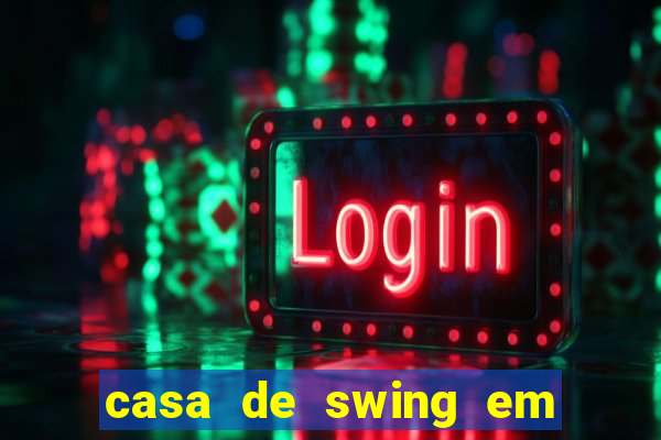 casa de swing em foz do iguacu