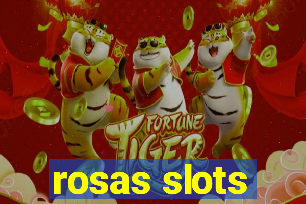 rosas slots