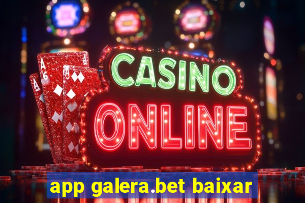 app galera.bet baixar