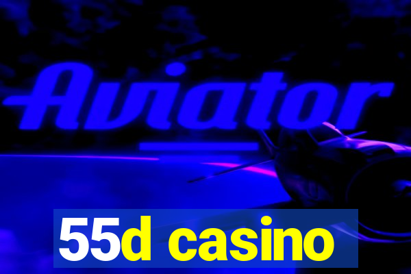 55d casino