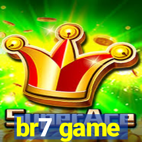 br7 game