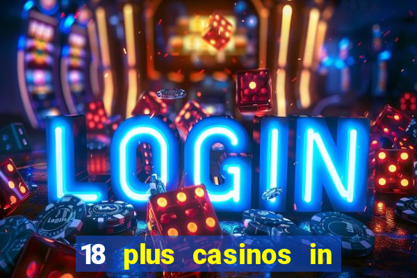 18 plus casinos in new england