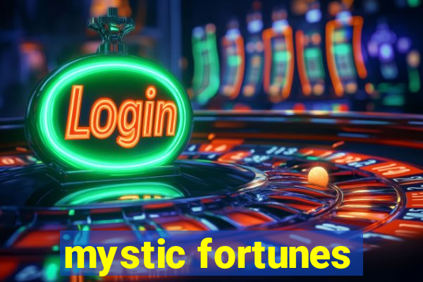 mystic fortunes