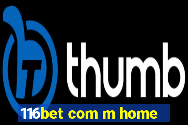 116bet com m home