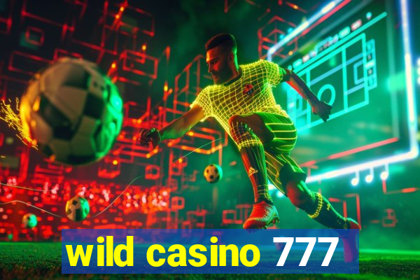 wild casino 777