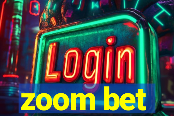 zoom bet