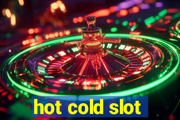 hot cold slot