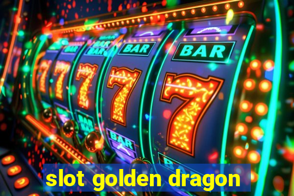 slot golden dragon