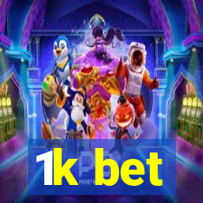 1k bet