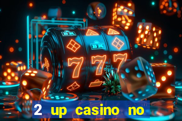 2 up casino no deposit bonus code