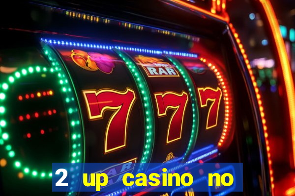 2 up casino no deposit bonus code