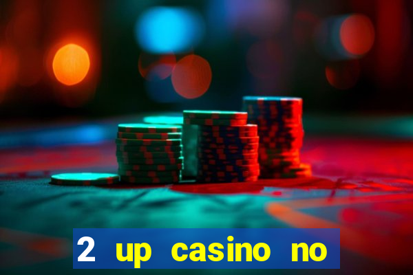 2 up casino no deposit bonus code