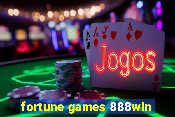 fortune games 888win