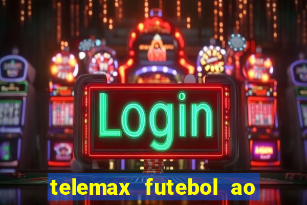 telemax futebol ao vivo gratis