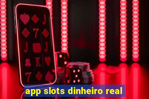 app slots dinheiro real