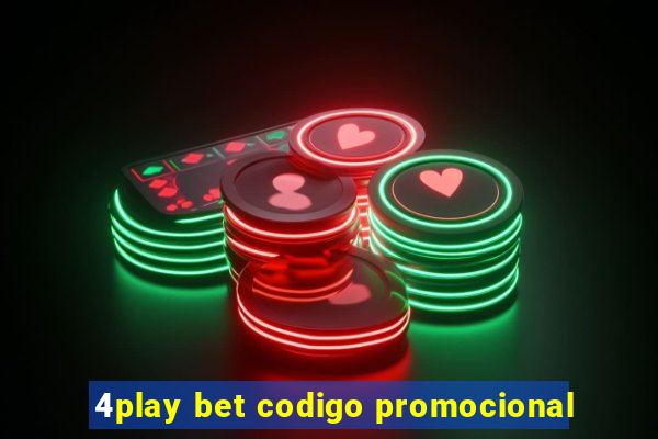 4play bet codigo promocional