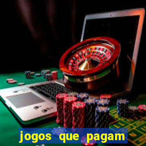 jogos que pagam mais dinheiro