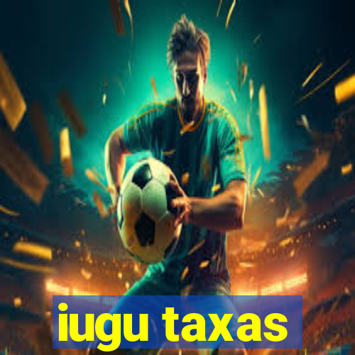 iugu taxas