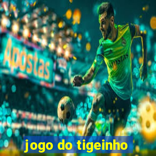 jogo do tigeinho