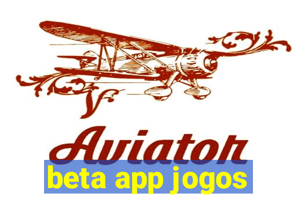 beta app jogos