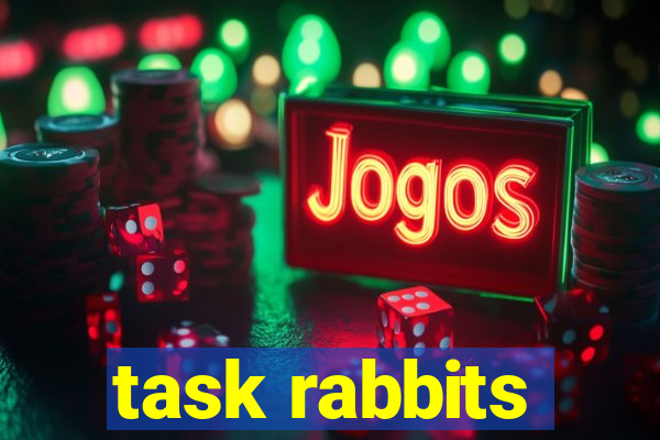 task rabbits