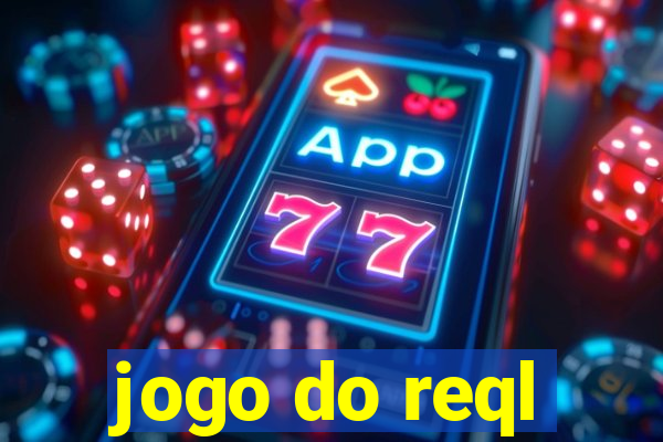 jogo do reql