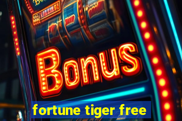 fortune tiger free