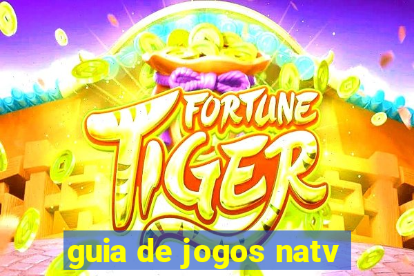 guia de jogos natv