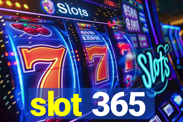 slot 365