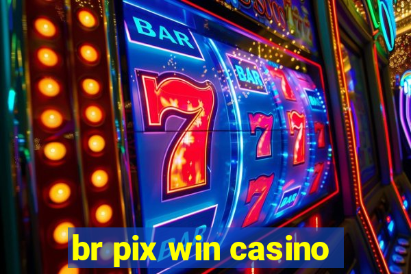 br pix win casino