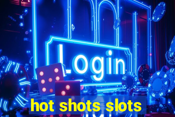 hot shots slots