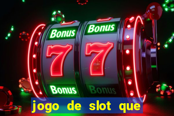 jogo de slot que da bonus no cadastro