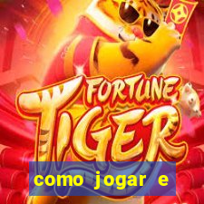 como jogar e ganhar no jogo do tigre